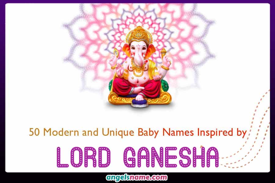 50 Modern & Unique Baby Names Inspired by Lord Ganesha