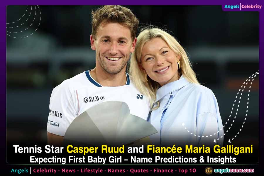 Tennis Star Casper Ruud and Fiancée Maria Galligani Expecting First Baby Girl – Name Predictions &amp; Insights