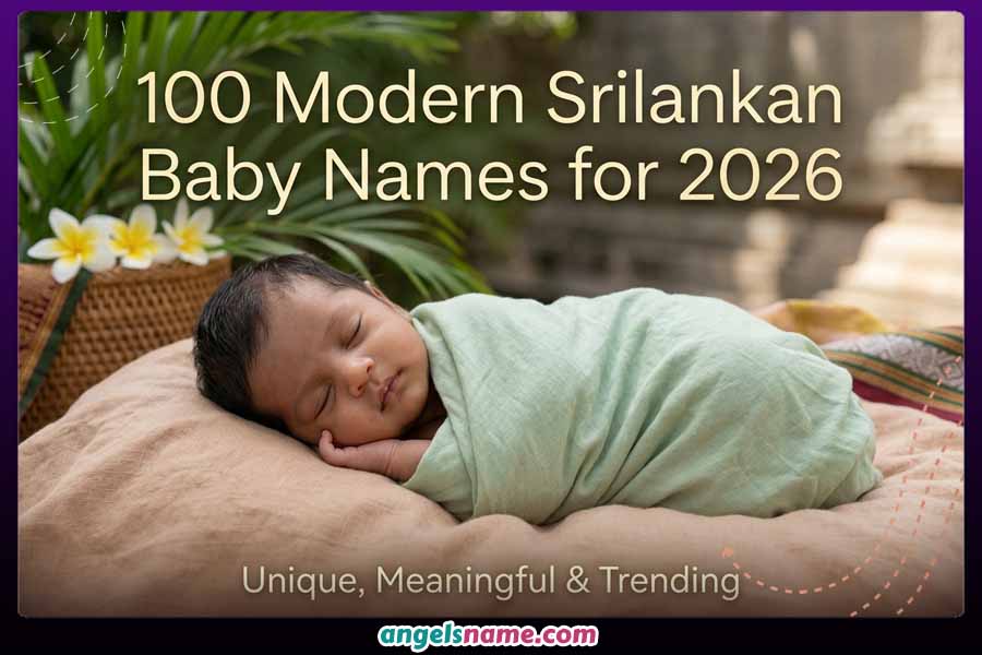 100 Modern Srilankan Baby Names for 2026: Unique &amp; Meaningful