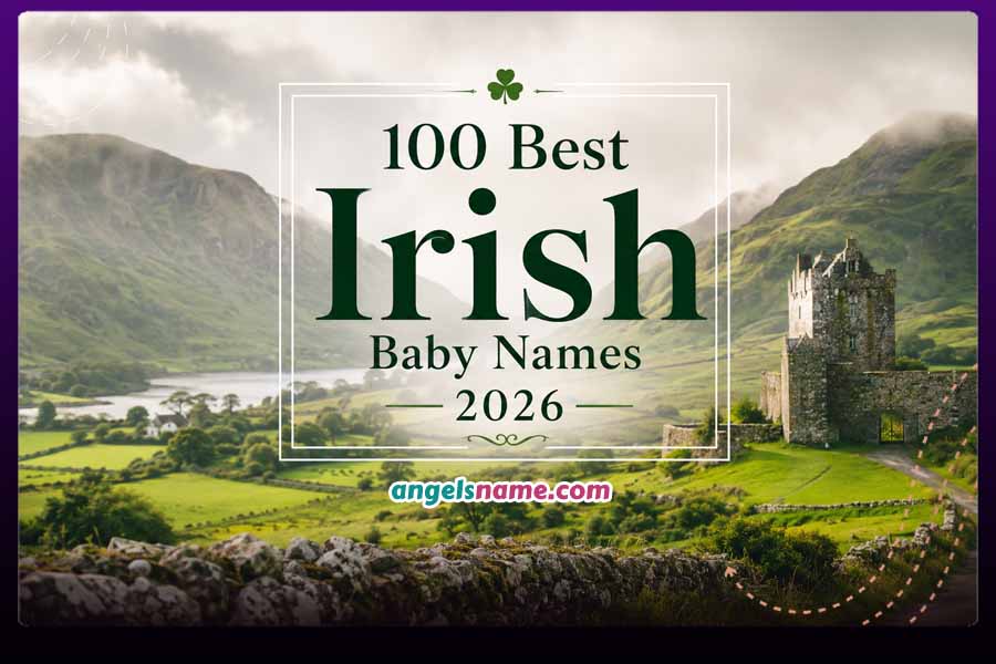 100 Best Irish Baby Names: Modern, Trending, and Vintage-Cool Choices for 2026