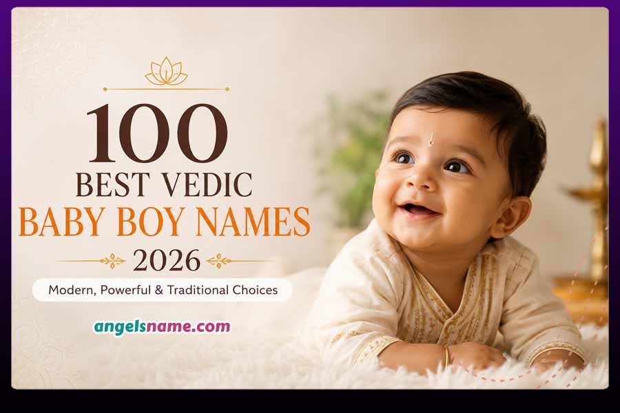 100 Best Vedic Baby Boy Names in 2026: Modern, Powerful &amp; Traditional Choices