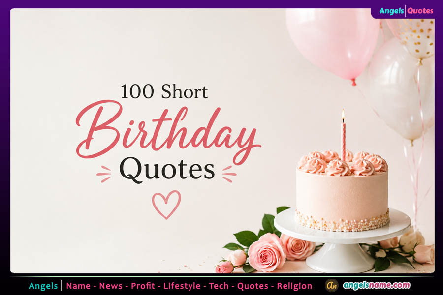 100 Short Birthday Quotes That Say It Al