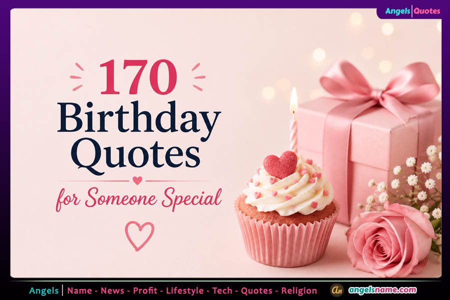 170 Birthday Quotes for Someone Special