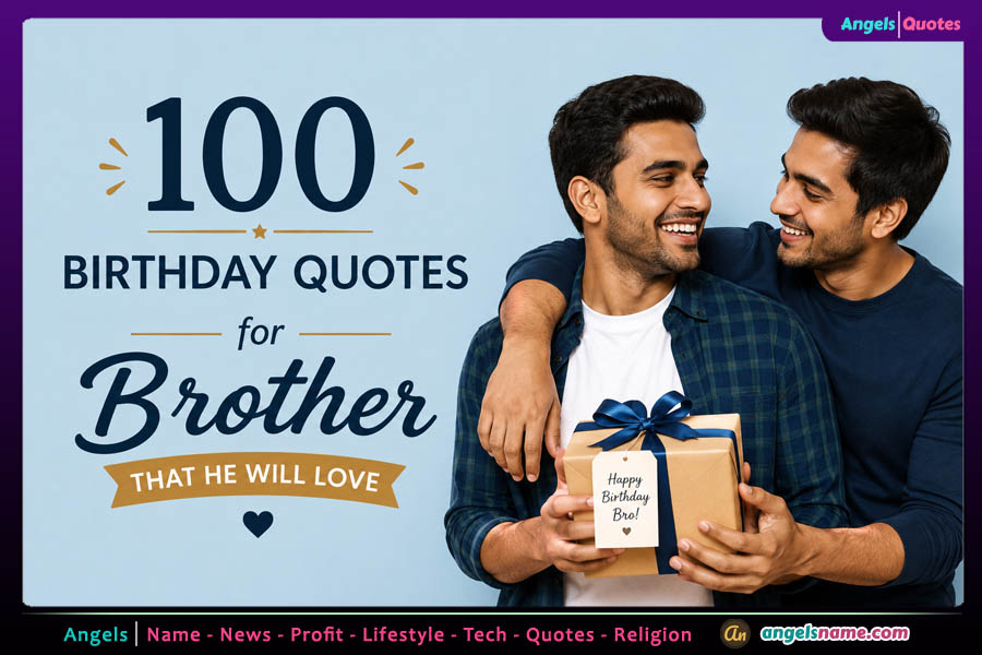 100 Birthday Quotes for Brother That He Will Love