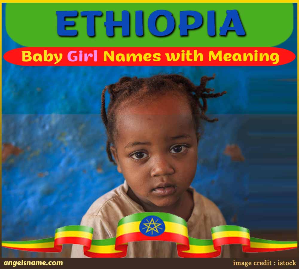 Top 100 Baby Girl Names In Ethiopia [Catchy & Cool]