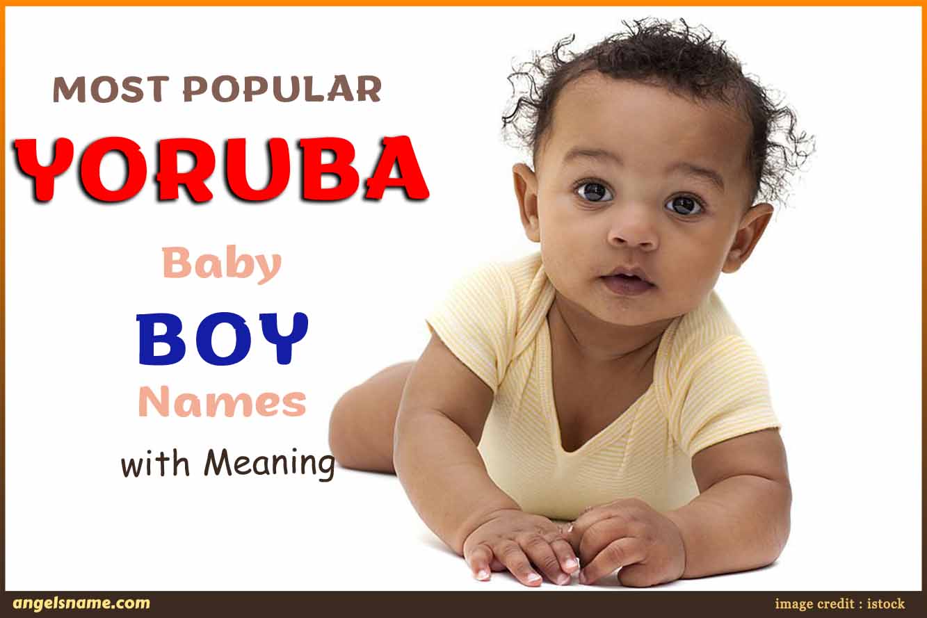 Most Popular Yoruba Baby Boy Names With Meaning