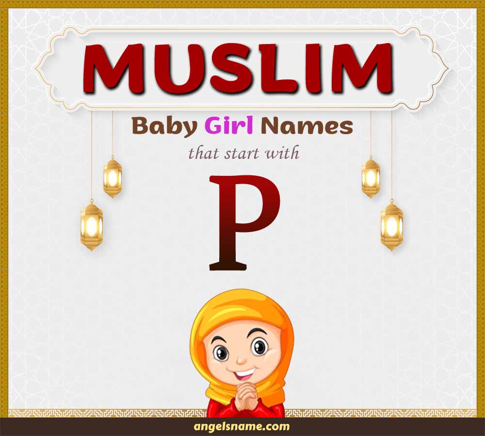 https://angelsname.com/image/muslim-baby-girl-names-starting-with-P-with-meaning.jpg