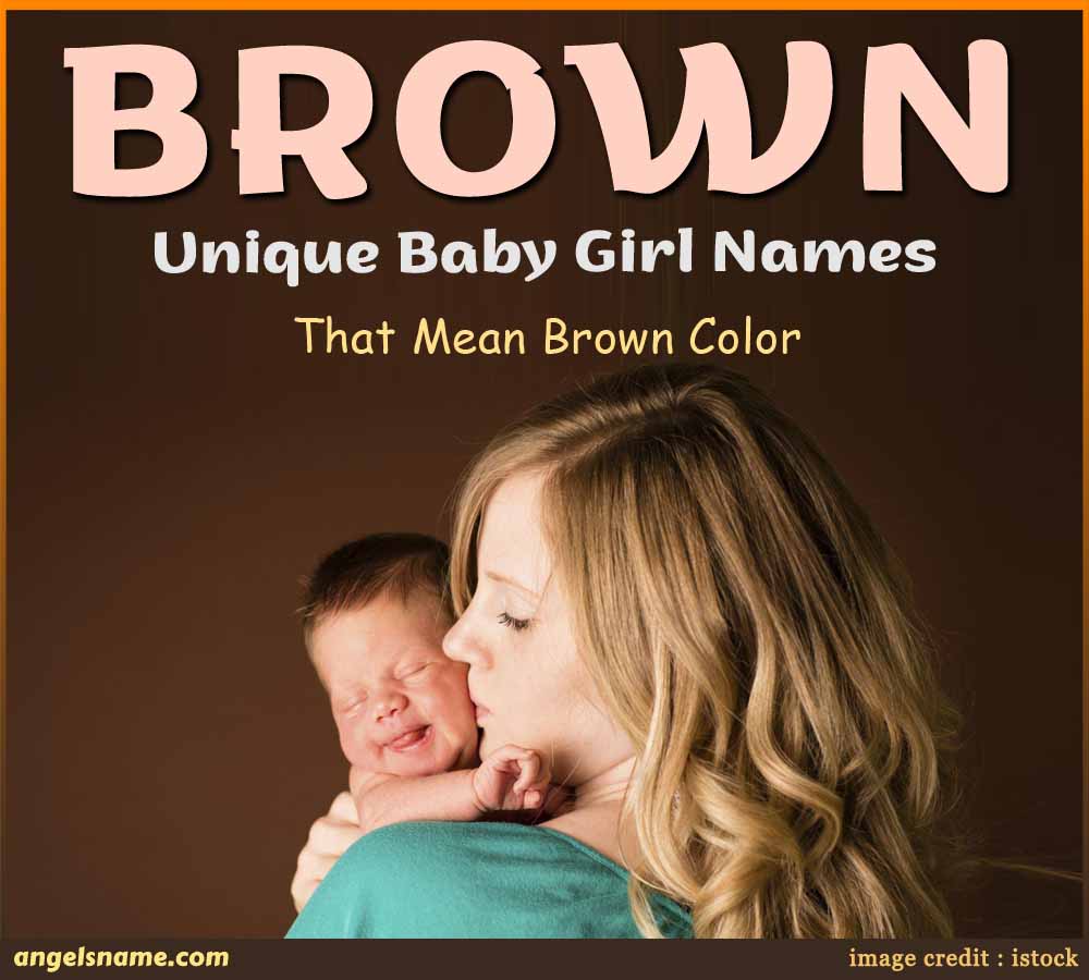 Top 50 Baby Girl Names That Mean Brown Color