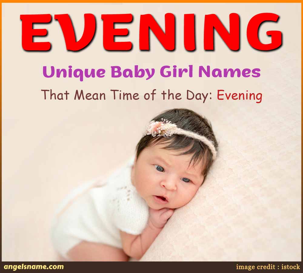 Top 100 Baby Girl Names That Mean Evening