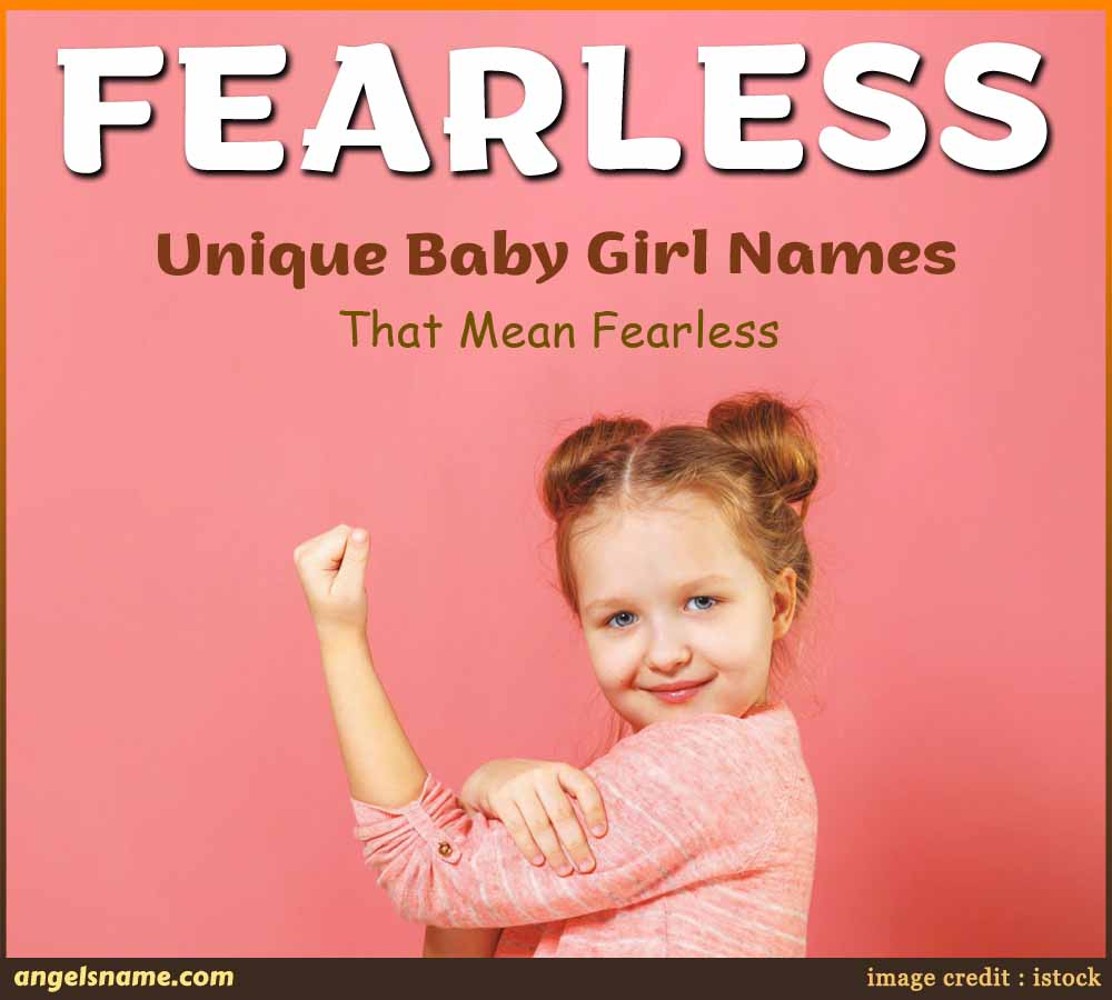 https://angelsname.com/image/unique-baby-girl-names-that-mean-fearless-girls-name-inspired-by-bold-brave-courageous.jpg